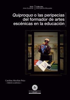 quiproquo o las peripecias del formador de artes escenicas en la educacion (ebook)-carolina merchan price-9789585138322