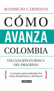 como avanza colombia (ebook)-mauricio cardenas santamaria-9789585549722