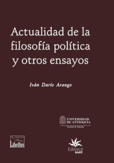 actualidad de la filosofia politica y otros ensayos (ebook)-ivan dario arango-9789587205022