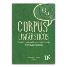 corpus linguistico. estudio y aplicacion en revitalizacion de lenguas indigenas (ebook)-9789587322422