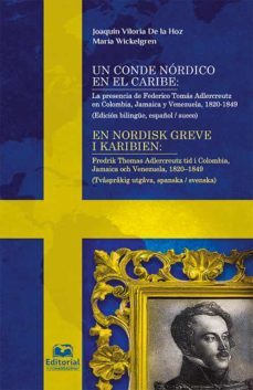 un conde nordico en el caribe: la presencia de federico tomas adlercreutz en colombia, jamaica y venezuela, 1820-1849 (ebook)-joaquin viloria de la hoz-maria wickelgren-9789587462722