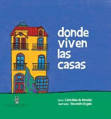 donde viven las casas-carla maia y esgaio, alexandre de almeida-9789588545622