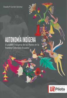 autonomía indígena. (ebook)-claudia p carrion sanchez-9789588957722