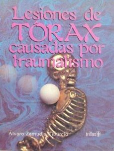 lesiones de torax causadas por traumatismos-alvaro zamudio tiburcio-9789682432422