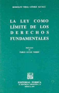 la ley como limite de los derechos fundamentales-rodolfo vidal gomez alcala-9789700709222