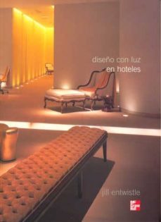 diseño con luz en hoteles-jill entwistle-9789701033722