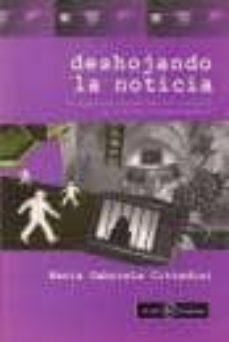 deshojando la noticia: la representacion del noticiero televisivo en el discruso cinematografico-maria gabriela cittadini-9789806523722