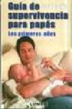 guia de supervivencia para papas: los primeros años-9789870005322