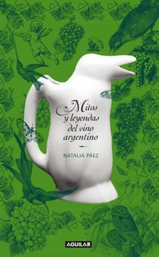 mitos y leyendas del vino argentino (ebook)-natalia paez-9789870420422