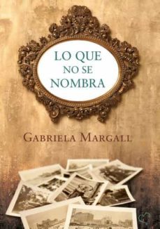 lo que no se nombra (ebook)-gabriela margall-9789871568222