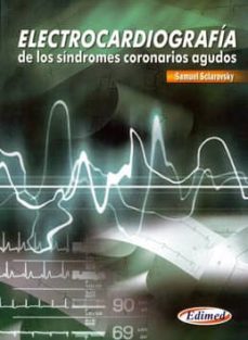 electrocardiografia de los sindromes coronarios agudos-samuel sclarovsky-9789872731922