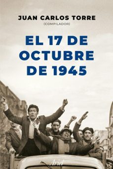 el 17 de octubre de 1945 (ebook)-juan carlos torre-9789878318622
