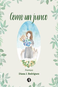 como un junco (ebook)-diana j. rodríguez-9789878722122