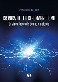 cronica del electromagnetismo (ebook)-gabriel leonardo riccio-9789878754222