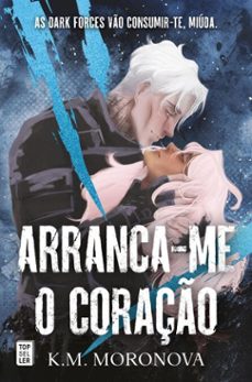 arranca-me o coraço (dueto dark forces 1) (ebook)-k. m. moronova-9789895897322
