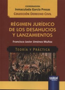 regimen juridico de los desahucios y lanzamientos-francisco javier jimenez muñoz-9789897122422