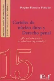 carteles de nucleo duro y derecho penal-regina fonseca furtado-9789974745322