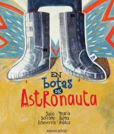en botas de astronauta (ebook)-julio maria-elena serrano-valdez echavarria-9789974883222