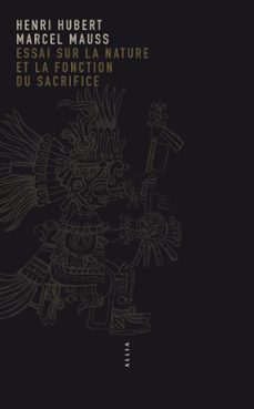 essai sur la nature et la fonction du sacrifice (ebook)-marcel mauss-henri hubert-9791030414622