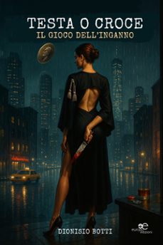 testa o croce. il gioco dell’inganno (ebook)-dionisio botti-9791220157322