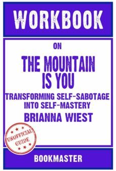 workbook on the mountain is you: transforming self-sabotage into self-mastery by brianna wiest | discussions made easy (ebook)-9791221325522