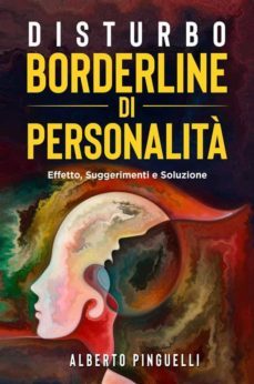 disturbo borderline di personalita. effetto, suggerimenti e soluzione (ebook)-9791221411522