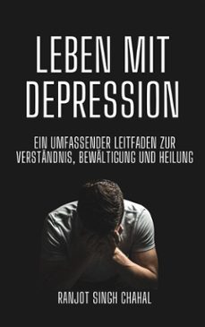 leben mit depression: ein umfassender leitfaden zur verständnis, bewältigung und heilung (ebook)-9791223034422
