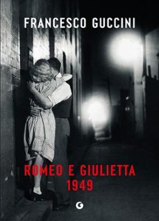 romeo e giulietta 1949-francesco guccini-9791223232422