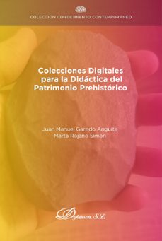 colecciones digitales para la didactica del patrimonio prehistorico (ebook)-juan manuel garrido anguita-marta rojano simón-9791370067922