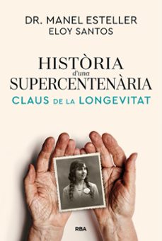 història d'una supercentenària-manel esteller-eloy santos-9791370310622