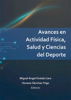 avances en actividad fisica, salud y ciencias del deporte (ebook)-miguel ángel oviedo caro-horacio sánchez trigo-9791370471422