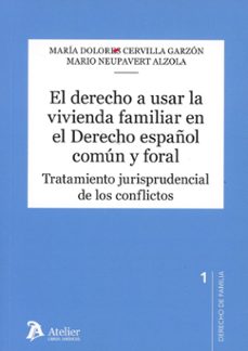 derecho a usar la vivienda familiar en el derecho español comun y foral-maria dolores cervilla garzon-9791387543822