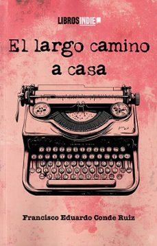 el largo camino a casa-francisco eduardo conde ruiz-9791387659622