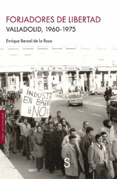 forjadores de libertad-enrique berzal de la rosa-9791387694722