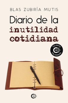 diario de la inutilidad cotidiana-blas zubiria mutis-9791387763022