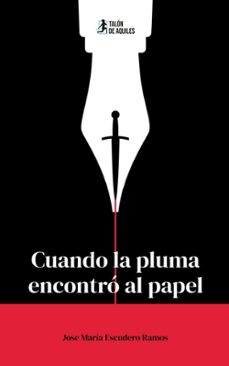 cuando la pluma encontro al papel-jose maria escudero ramos-9791387807122