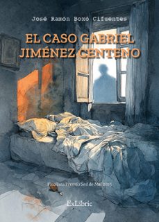 el caso gabriel jimenez centeno-jose ramon boxo cifuentes-9791388079122