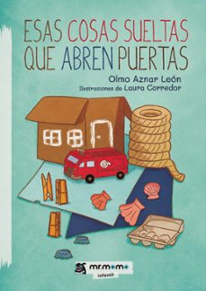 esas cosas sueltas que abren puertas-olmo aznar leon-9791388191022
