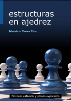 estructuras en ajedrez-mauricio flores rios-9791399021622