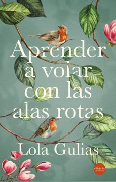 aprender a volar con las alas rotas-lola gulias-9791399040722