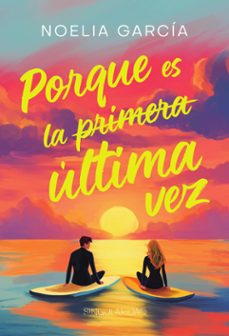 porque es la primera ultima vez-noelia garcia-9791399127522