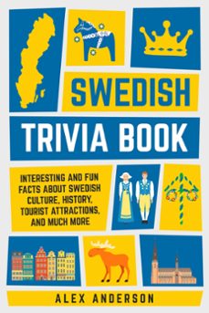 swedish trivia book: interesting and fun facts about swedish culture, history, tourist attractions, and much more (ebook)-alex anderson-9798215507322