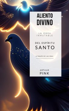 aliento divino la obra inmutable del espiritu santo a traves de las eras (ebook)-arthur w. pink-9798224205622