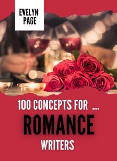 100 concepts for ... romance writers (ebook)-evelyn page-9798227690722