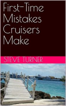 first-time mistakes cruisers make (ebook)-steve turner-9798231772322