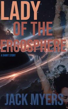 lady of the ergosphere (ebook)-jack myers-9798231855322