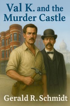 val k. and the murder castle (ebook)-gerald r. schmidt-9798232000622