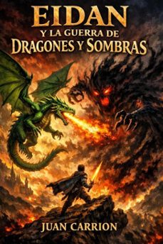 eidan y la guerra de dragones y sombras (ebook)-juan carrion-9798233203022