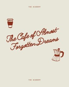 the cafe of almost-forgotten dreams (ebook)-the academy-9798233237522