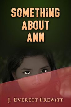 something about ann (ebook)-j. everett prewitt-9798233827822